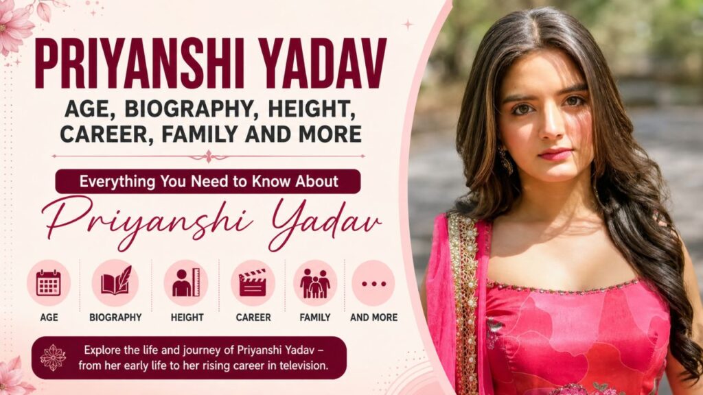 Priyanshi Yadav: Age, Biography, Height, Career, Family and More